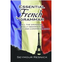 Essential French Grammar: All the Grammar Really Needed for Speech and Comprehension von Dover Publications