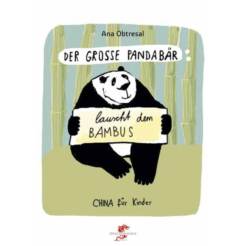Junge Drachen-Reihe / Der große Panda lauscht dem Bambus von Drachenhaus Verlag