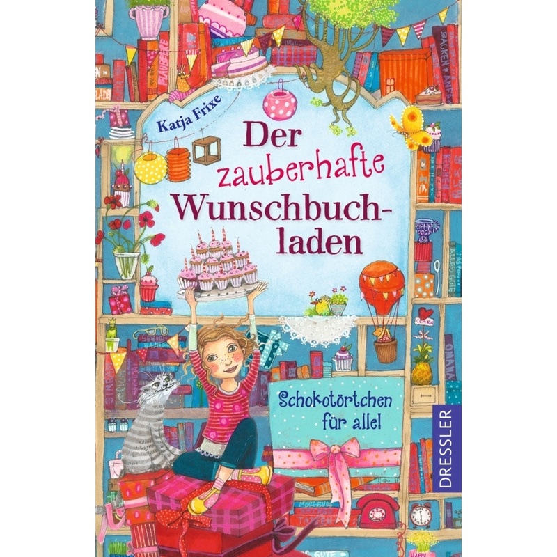 Der zauberhafte Wunschbuchladen 3. Schokotörtchen für alle! von Dressler Verlag GmbH