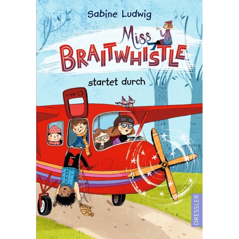 Miss Braitwhistle startet durch / Miss Braitwhistle Bd.6 von Dressler Verlag GmbH