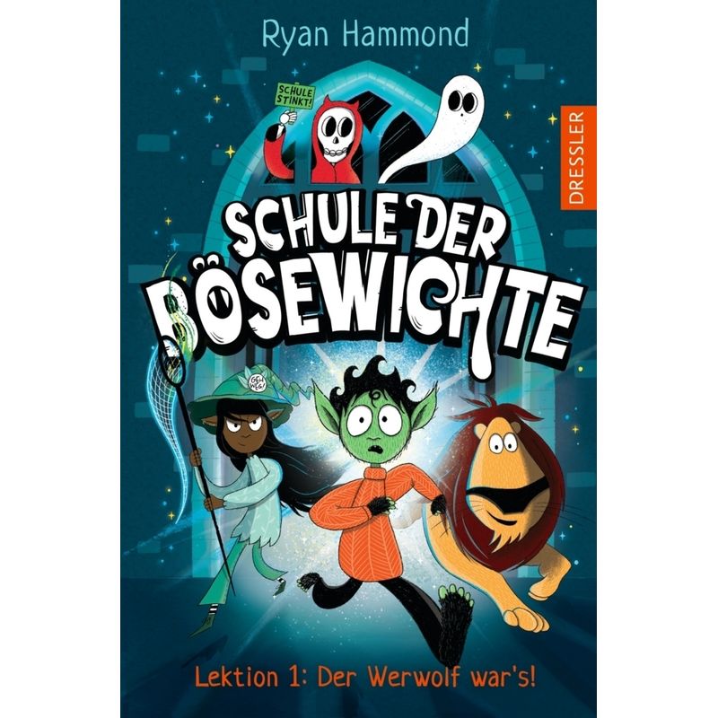 Schule der Bösewichte 1. Lektion 1: Der Werwolf war's! von Dressler Verlag GmbH