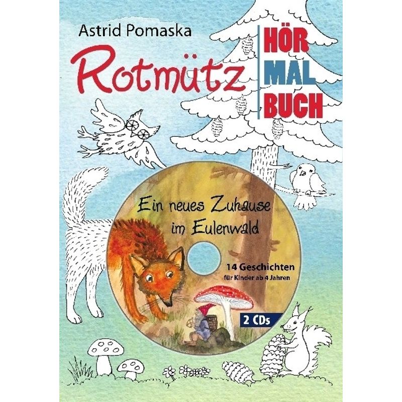 Rotmütz - Ein neues Zuhause im Eulenwald, m. 2 Audio-CD von Druck und Verlag Pomaska-Brand