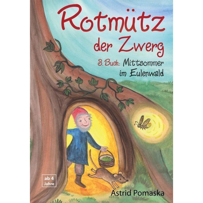 Rotmütz der Zwerg - Mittsommer im Eulenwald von Druck und Verlag Pomaska-Brand