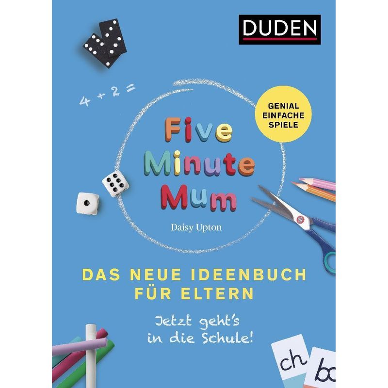 Five Minute Mum - Das neue Ideenbuch für Eltern von Duden / Bibliographisches Institut