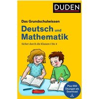 Das Grundschulwissen: Deutsch und Mathematik von Duden ein Imprint von Cornelsen Verlag GmbH