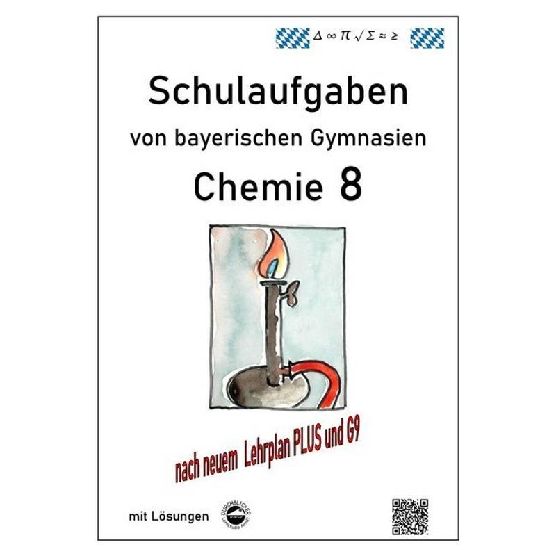 Chemie 8, Schulaufgaben von bayerischen Gymnasien mit Lösungen von Durchblicker Verlag