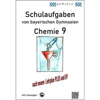 Chemie 9, Schulaufgaben (G9, LehrplanPLUS) von bayerischen Gymnasien mit Lösungen, Klasse 9 von Durchblicker Verlag