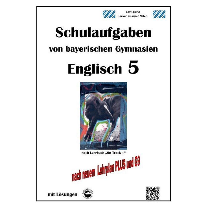 Schulaufgaben von bayerischen Gymnasien / Englisch 5 (On Track 1) Schulaufgaben von bayerischen Gymnasien mit Lösungen nach LehrplanPlus und G9 von Durchblicker Verlag