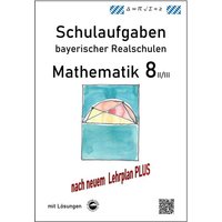 Arndt, C: Mathematik 8 II/II - Schulaufgaben bayerischer Rea von Durchblicker Verlag