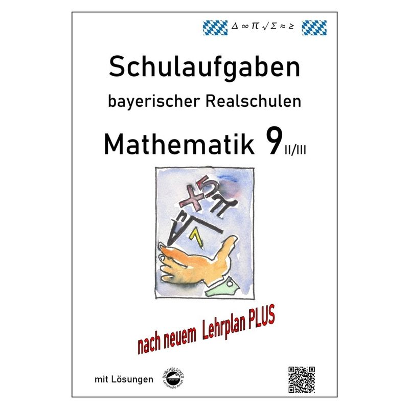 Mathematik 9 II/II - Schulaufgaben (LehrplanPLUS) bayerischer Realschulen - mit Lösungen von Durchblicker Verlag