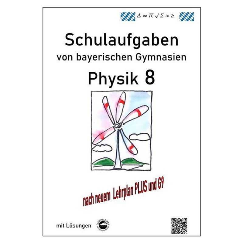 Schulaufgaben von bayerischen Gymnasien / Physik 8, Schulaufgaben von bayerischen Gymnasien mit Lösungen von Durchblicker Verlag