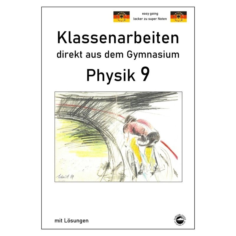 Physik 9, Klassenarbeiten direkt aus dem Gymnasium mit Lösungen von Durchblicker Verlag