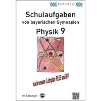 Physik 9, Schulaufgaben (G9, LehrplanPLUS) von bayerischen Gymnasien mit Lösungen, Klasse 9 von Durchblicker Verlag