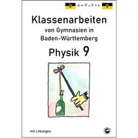 Physik 9 Klassenarbeiten von Gymnasien in Baden-Württemberg mit ausführlichen Lösungen (nach Bildungsplan 2016) von Durchblicker Verlag