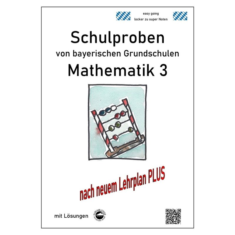 Schulproben von bayerischen Grundschulen - Mathematik 3 mit Lösungen von Durchblicker Verlag