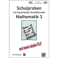 Schulproben von bayerischen Grundschulen - Mathematik 3 mit ausführlichen Lösungen von Durchblicker Verlag