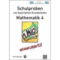 Schulproben von bayerischen Grundschulen - Mathematik 4 mit ausführlichen Lösungen von Durchblicker Verlag