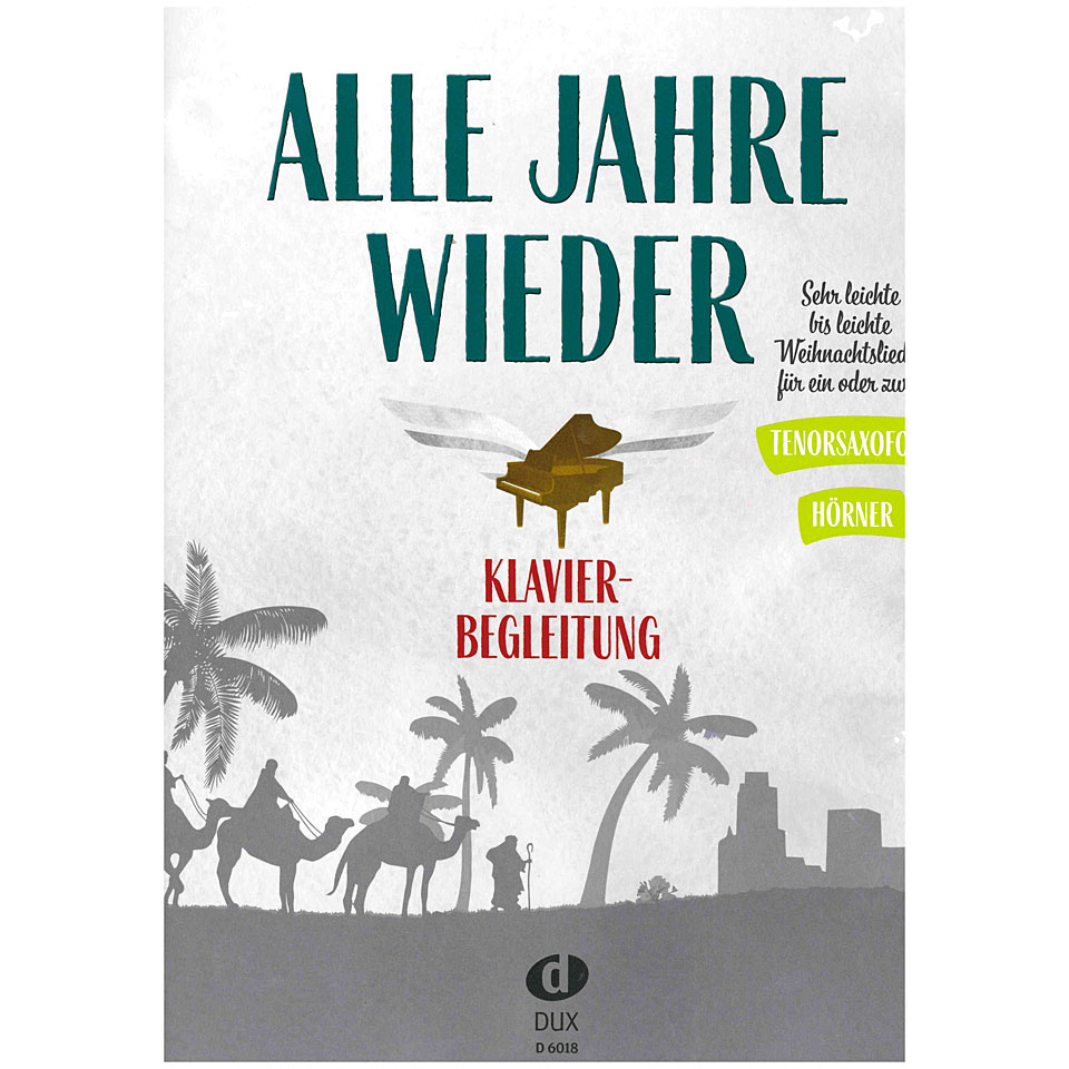 Dux Alle Jahre wieder - Klavierbegleitung zu Tenorsax Songbook Dux Alle Jahre wieder - Klavierbegleitung zu Tenorsax Songbook von Dux