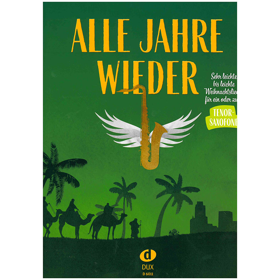 Dux Alle Jahre wieder - Tenorsaxofon Songbook Dux Alle Jahre wieder - Tenorsaxofon Songbook von Dux