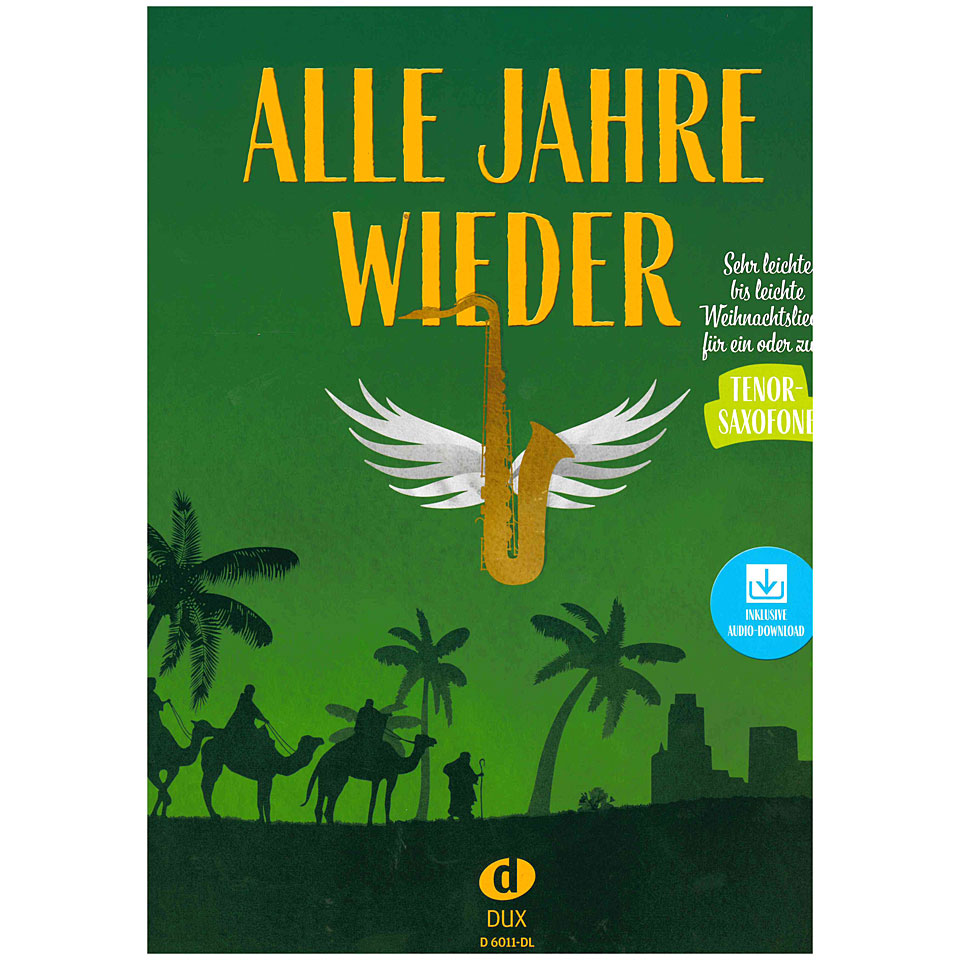 Dux Alle Jahre wieder - Tenorsaxofon mit Audio-Downloa Songbook Dux Alle Jahre wieder - Tenorsaxofon mit Audio-Downloa Songbook von Dux