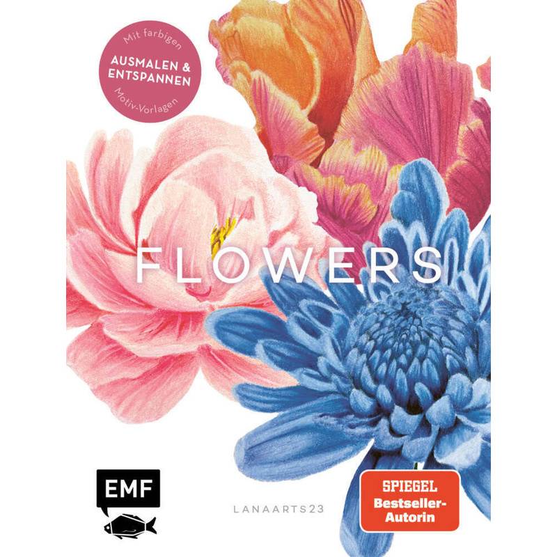 Flowers mit Lana: Ausmalen und entspannen mit Lanaarts23 von EDITION,MICHAEL FISCHER