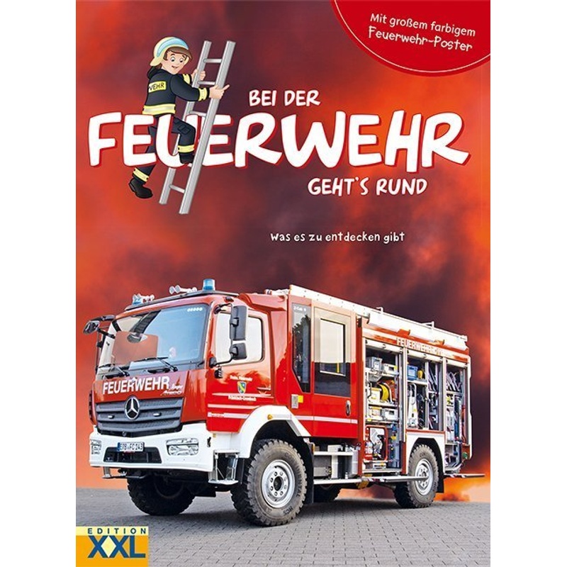 Bei der Feuerwehr geht's rund - mit großem farbigem Feuerwehr-Poster, m. 1 Beilage von EDITION XXL