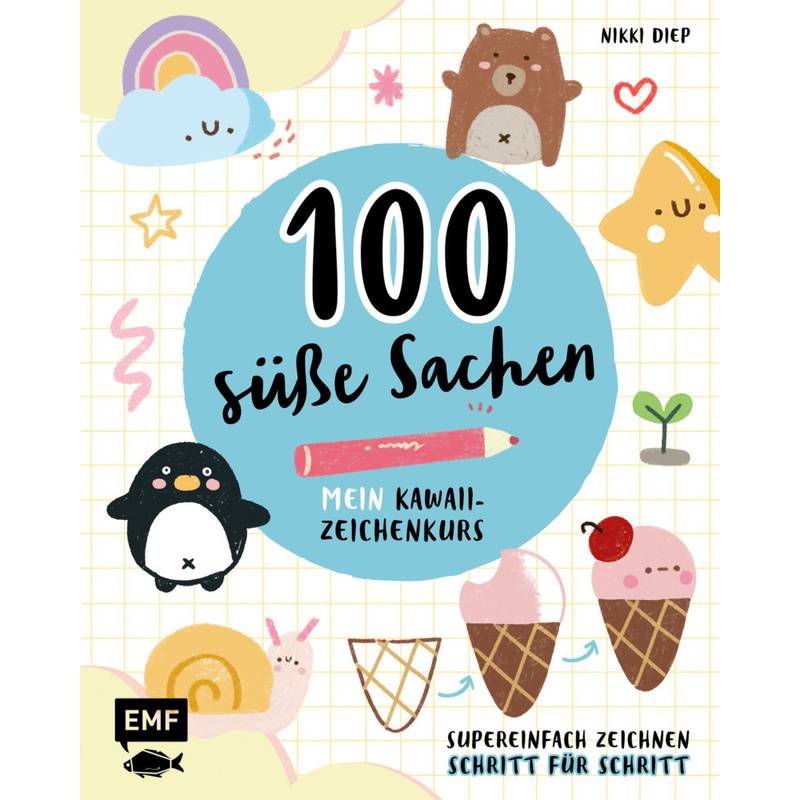 100 süße Sachen - Mein Kawaii-Zeichenkurs von EDITION,MICHAEL FISCHER
