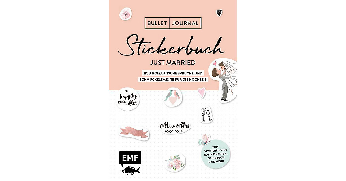 Bullet Journal - Stickerbuch Just married: 900 romantische Sprüche und Schmuckelemente die Hochzeit Kinder Bullet Journal - Stickerbuch Just married: 900 romantische Sprüche und Schmuckelemente die Hochzeit Kinder von EMF Edition Michael Fischer