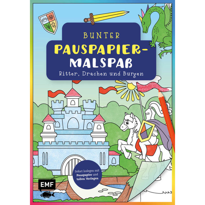 Bunter Pauspapier-Malspaß - Ritter, Drachen und Burgen von EDITION,MICHAEL FISCHER