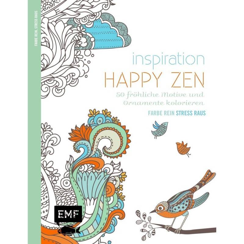 Inspiration Happy Zen - 50 fröhliche Motive und Ornamente ausmalen von EDITION,MICHAEL FISCHER