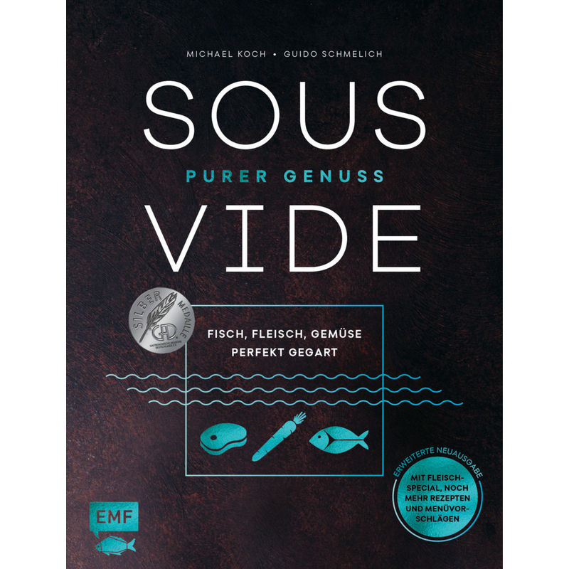 Sous-Vide - Purer Genuss: Fisch, Fleisch, Gemüse perfekt gegart von EDITION,MICHAEL FISCHER