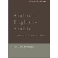 Arabic-English-Arabic Literary Translation von Edinburgh University Press
