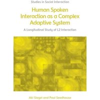 Human Spoken Interaction as a Complex Adaptive System von Edinburgh University Press