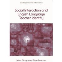 Social Interaction and English Language Teacher Identity von Edinburgh University Press