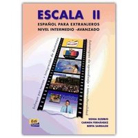 Escala II Intermedio - Avanzado Libro del Alumno von Editorial Edinumen S.L.