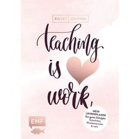 Mein Lehrerplaner und Bullet Journal - Teaching is HEART wor von Edition Michael Fischer / EMF Verlag