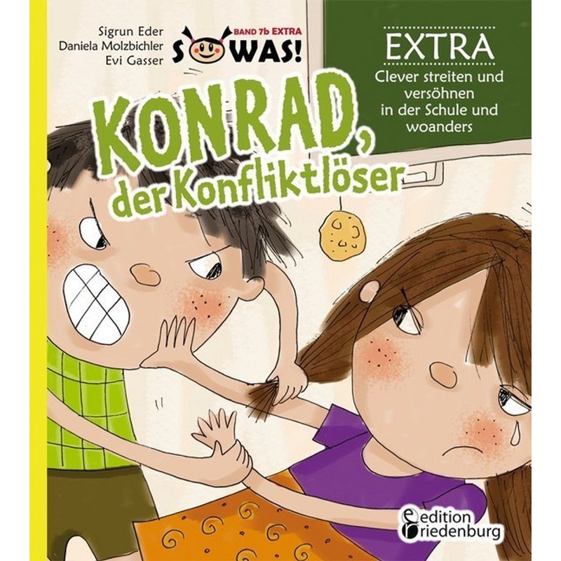 Konrad der Konfliktlöser EXTRA - Clever streiten und versöhnen in der Schule und woanders von Edition Riedenburg