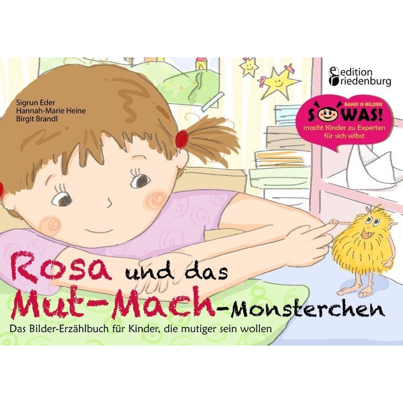 Rosa und das Mut-Mach-Monsterchen von Edition Riedenburg