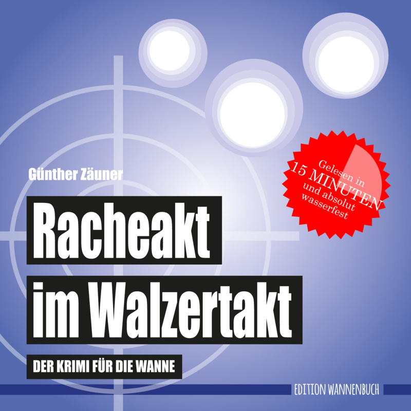 Racheakt im Walzertakt (Badebuch) von Edition Wannenbuch