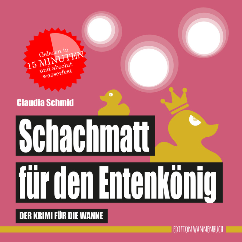 Schachmatt für den Entenkönig (Badebuch) von Edition Wannenbuch
