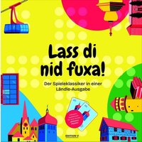 Lass di nid fuxa! Lass di nid fuxa! von Edition-v