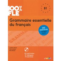 100% FLE B1 Grammaire essentielle du français von Editions Didier