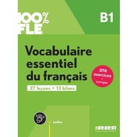 100% FLE B1. Vocabulaire essentiel du français - Übungsbuch mit didierfle.app von Editions Didier