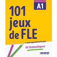 101 Jeux de FLE A1 - Übungsbuch von Editions Didier