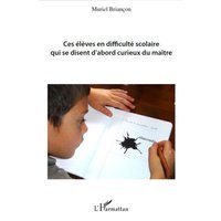 Ces élèves en difficulté scolaire qui se disent d'abord curieux du maître von Editions L'Harmattan