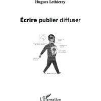 Ecrire publier diffuser von Editions L'Harmattan