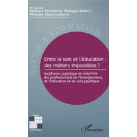 Entre le soin et l'éducation : des métiers impossibles ? von Editions L'Harmattan