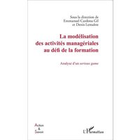 La modélisation des activités managériales au défi de la formation von Editions L'Harmattan