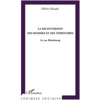 La reconversion des hommes et des territoires von Editions L'Harmattan