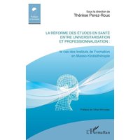 La réforme des études en santé entre universitarisation et professionnalisation von Editions L'Harmattan